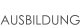 AUSBILDUNG
