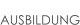 AUSBILDUNG
